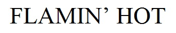 flamin' hot