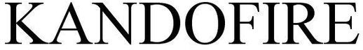 KANDOFIRE KANDO FIRE