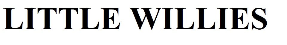 LITTLE WILLIES