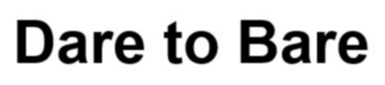 DARE TO BARE
