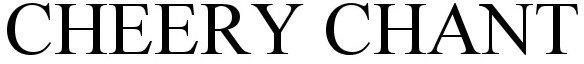 CHEERY CHANT