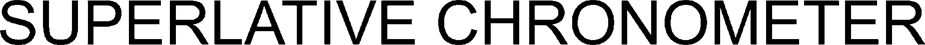SUPERLATIVE CHRONOMETER