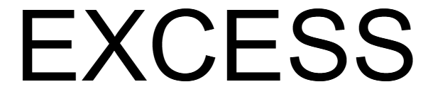 EXCESS