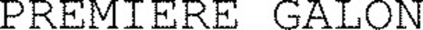 PREMIERE; GALON