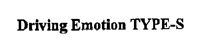 DRIVING EMOTION TYPE S