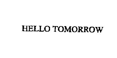 hello tomorrow