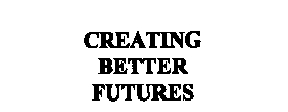 creating better futures