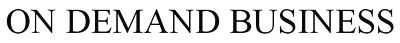 on demand business
