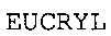 eucryl