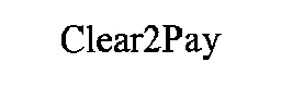clear 2 pay