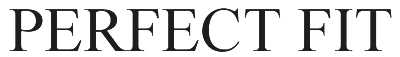 perfect fit