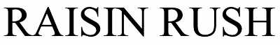 raisin rush