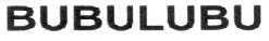 bubulubu