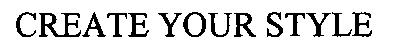 create your style