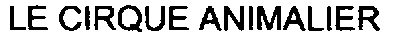 le cirque animalier