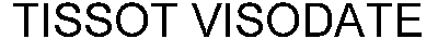 tissot visodate