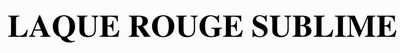 laque rouge sublime