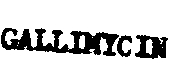 GALLIMYCIN