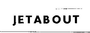 JETABOUT