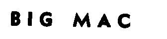 BIG MAC