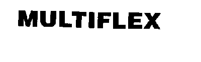 MULTIFLEX