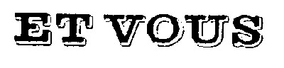 ET VOUS