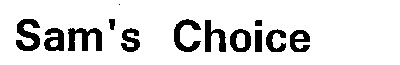 SAM'S CHOICE