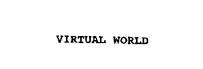 VIRTUAL WORLD