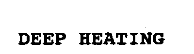 DEEP HEATING