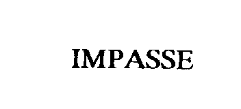 IMPASSE