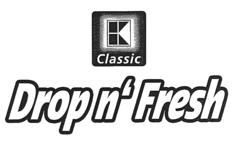 k classic drop n ́ fresh