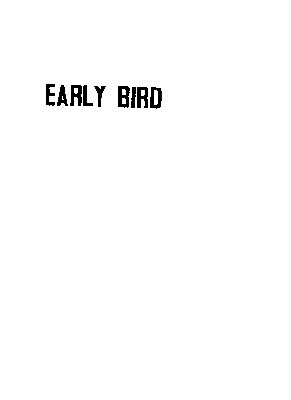 EARLY, BIRD