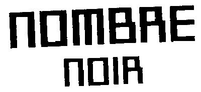 NOMBRE, NOIR