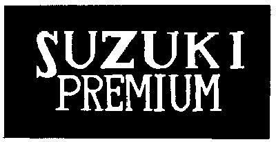 SUZOKI, PREMIUM