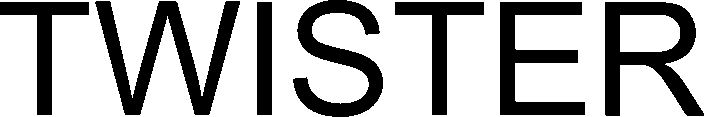 TWISTER