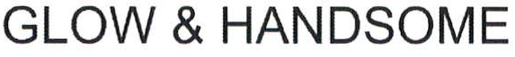 GLOW & HANDSOME