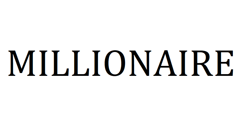 MILLIONAIRE