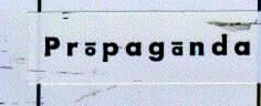 PROPAGANDA