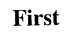 FIRST