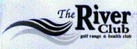 THE RIVER CLUB,GOLF RANGE & HEALTH CLUB