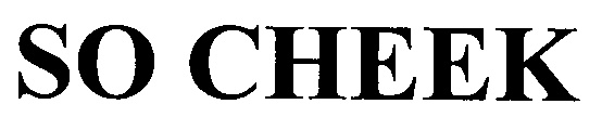 SO,CHEEK