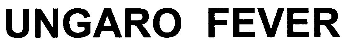 UNGARO ;FEVER
