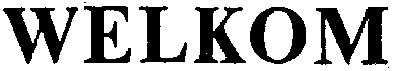 WELKOM
