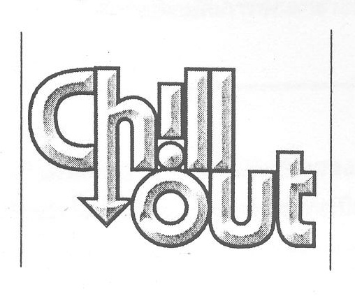 CHILL OUT