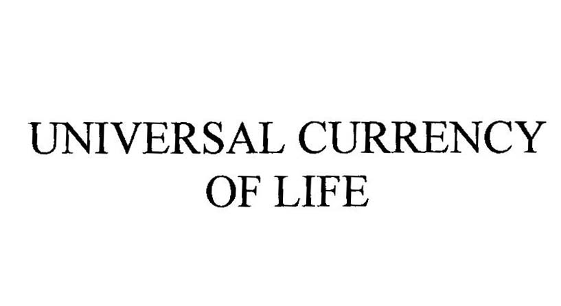 universal currency of life