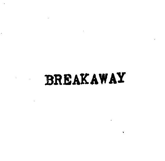 breakaway