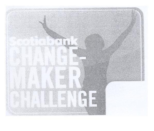 SCOTIABANK CHANGE-MAKER CHALLENGE