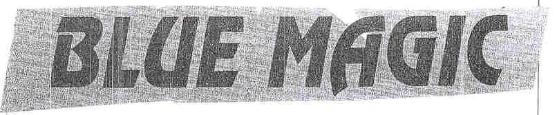BLUE MAGIC