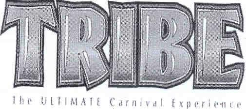 TRIBE THE ULTIMATE CARNIVAL EXPERIENCE