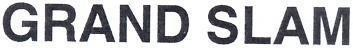 GRAND SLAM
